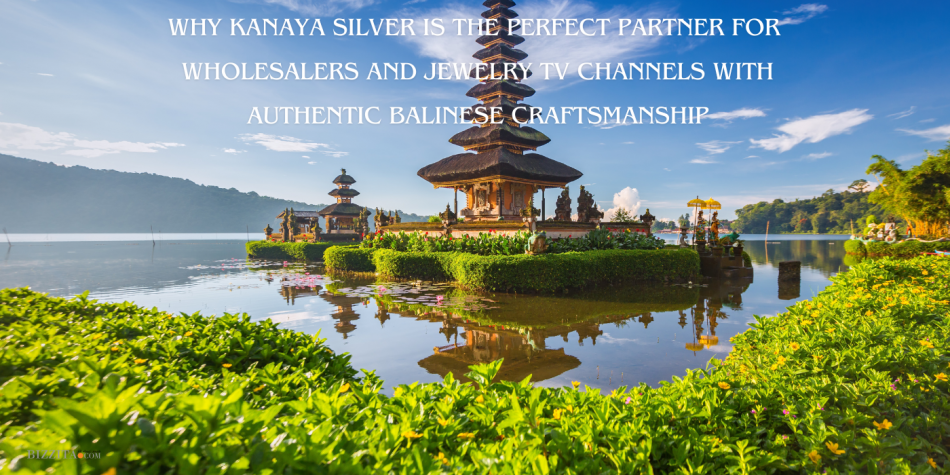 Why Kanaya Silver is the Perfect Partner for Wholesalers and Jewelry TV Channels with Authentic Balinese Craftsmanship